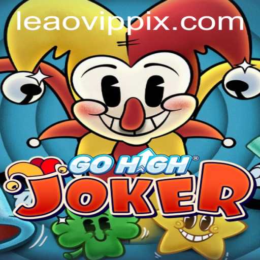 Discover the Thrilling World of GoHighJoker: A Leaovip Adventure